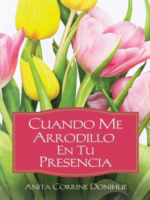 cover image of Cuando Me Arrodillo en tu Presencia